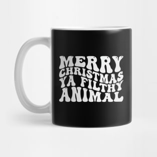 Merry Christmas Ya Filthy Animal Mug